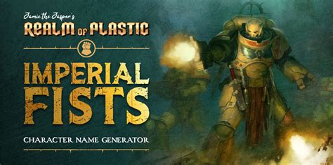realm of plastic|imperial fists name generator.